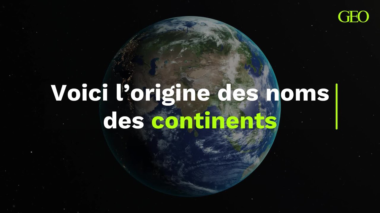 Voici l’origine des noms des continents