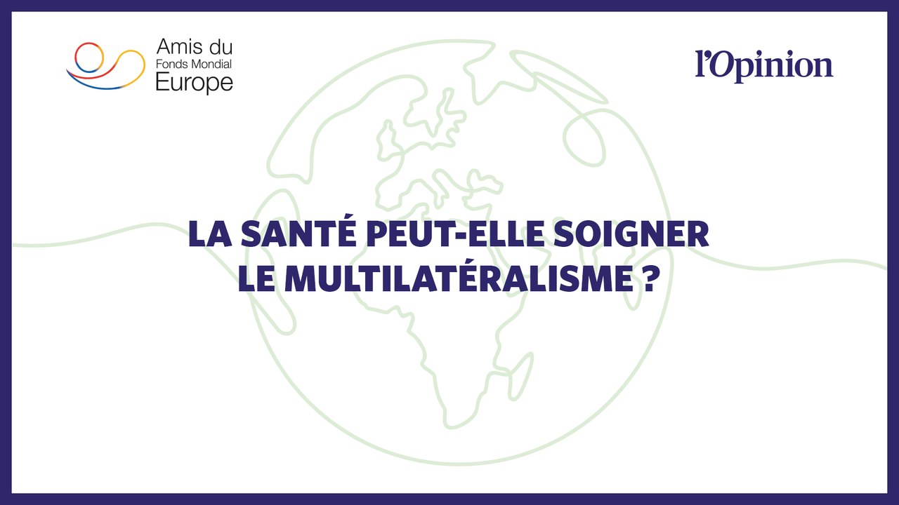 La santé peut-elle soigner le multilatéralisme ?