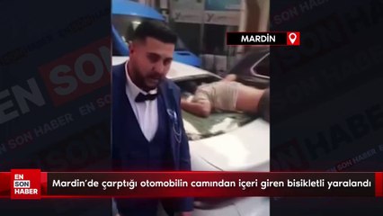 Mardin'de çarptığı otomobilin camından içeri giren bisikletli yaralandı