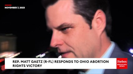 Matt Gaetz Reacts To Ohio Vote To Enshrine Abortion Rights In State Constitution