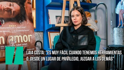 Entrevista a Laia Costa: "Es muy fácil cuando tenemos herramientas o, desde un lugar de privilegio, juzgar a los demás"