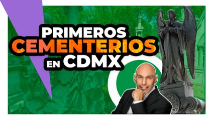 ¿Cómo surgió la IDEA de tener CEMENTERIOS en MÉXICO?
