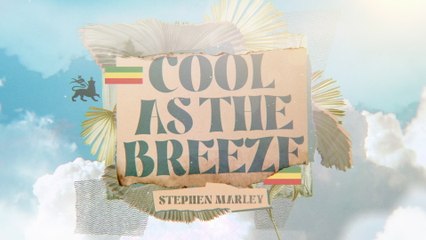 Stephen Marley - Cool As The Breeze (Visualizer)