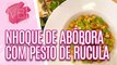 Aprenda um delicioso Nhoque de ABÓBORA com PESTO de rúcula - Você Bonita (08/11/2023)