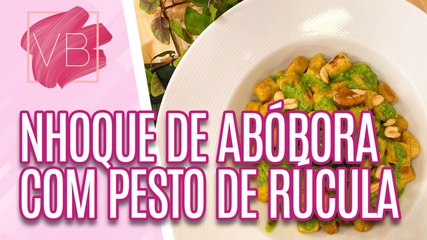 Aprenda um delicioso Nhoque de ABÓBORA com PESTO de rúcula - Você Bonita (08/11/2023)