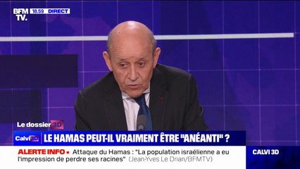 Jean-Yves Le Drian sur la guerre Israël/Hamas: "C'est une action qu'il faut mener avec beaucoup de parcimonie, de vigilance, de détermination et de ciblage"