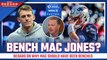 Bedard: Why Patriots Should BENCH Mac Jones
