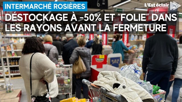 L'Intermarché de Rosières-près-Troyes ferme, folie dans les rayons