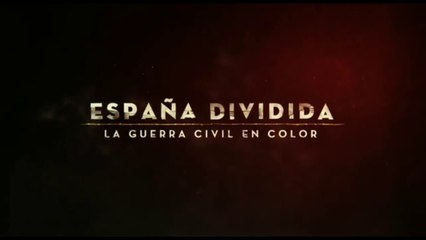 España Dividida: La Guerra Civil en Color - Imágenes Inéditas.  Capítulo I
