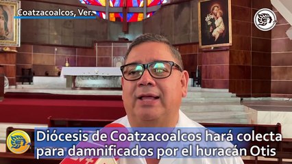Diócesis de Coatzacoalcos hará colecta para damnificados por el huracán Otis