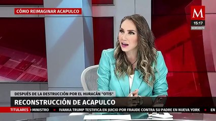 ¿Cuáles son las alternativas para la reconstrucción y reinversión de Acapulco?