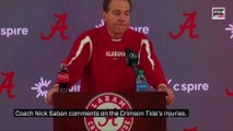 Coach Nick Saban comments on the Crimson Tide's injuries