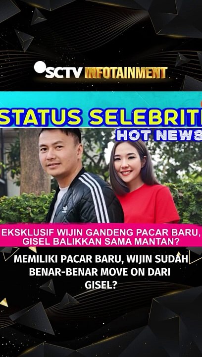 DIKABARKAN TELAH MENGGANDENG PACAR BARU WIJIN DAN GISEL HANYA TEMAN BIASA