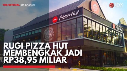 Rugi Pizza Hut Membengkak Jadi Rp38,95 Miliar