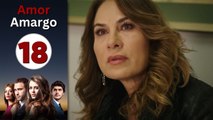 Amor Amargo - Capitulo 18 | Mejores Escenas