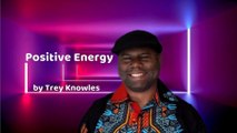 Trey Knowles - Positive Energy