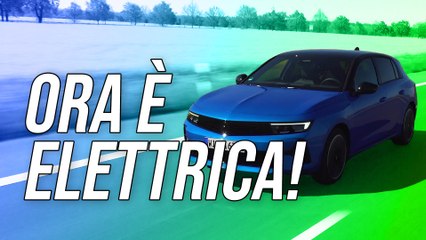 Opel Astra Electric, prima prova: comfort e design alla tedesca