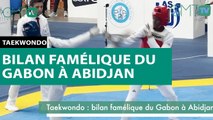 [#Reportage] Taekwondo : bilan famélique du Gabon à Abidjan