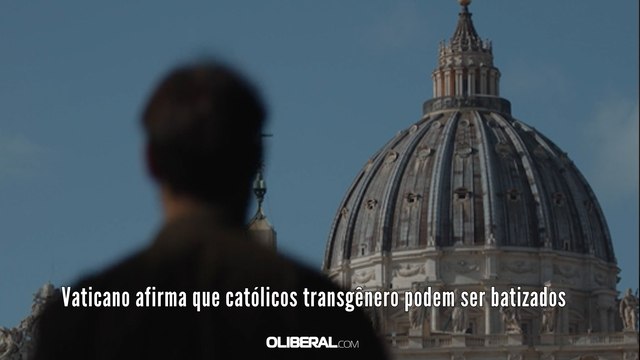 Vaticano afirma que católicos transgênero podem ser batizados