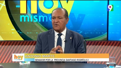 Antonio Marte “Luis Abinader para el 2024 y Yo para el 2028” | Hoy Mismo