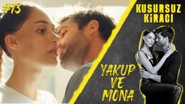 Mona & Yakup (Part 13) - Kusursuz Kiracı