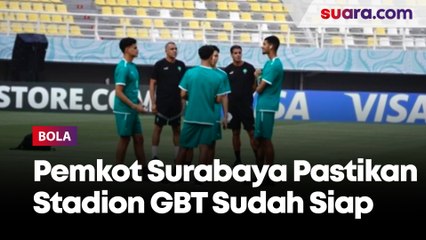 Piala Dunia U-17 Kurang 2 Hari, Pemkot Surabaya Pastikan Stadion GBT Sudah Siap