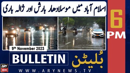 ARY News 6 PM Bulletin | Rain In Islamabad | 9th November 2023