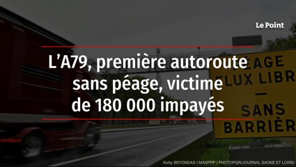 L’A79, première autoroute sans péage, victime de 180 000 impayés