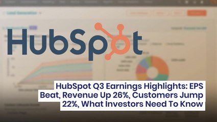 HubSpot Q3 Earnings Highlights: EPS Beat, Revenue Up 26%, Customers Jump 22%, What Investors Need To Know