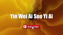 Yin Wei Ai Suo Yi Ai - Nicholas Tse lyrics lyricsvideo singalong Mirip Cinta Karena Cinta