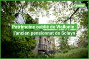 Patrimoine oublié de Wallonie : le pensionnat pour jeunes filles de Sclayn