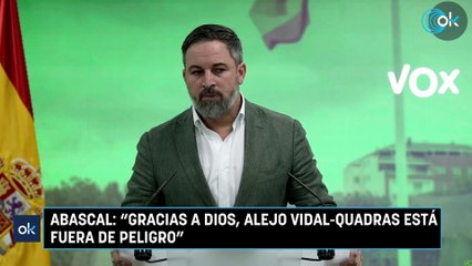 Abascal: “Gracias a Dios, Alejo Vidal-Quadras está fuera de peligro”