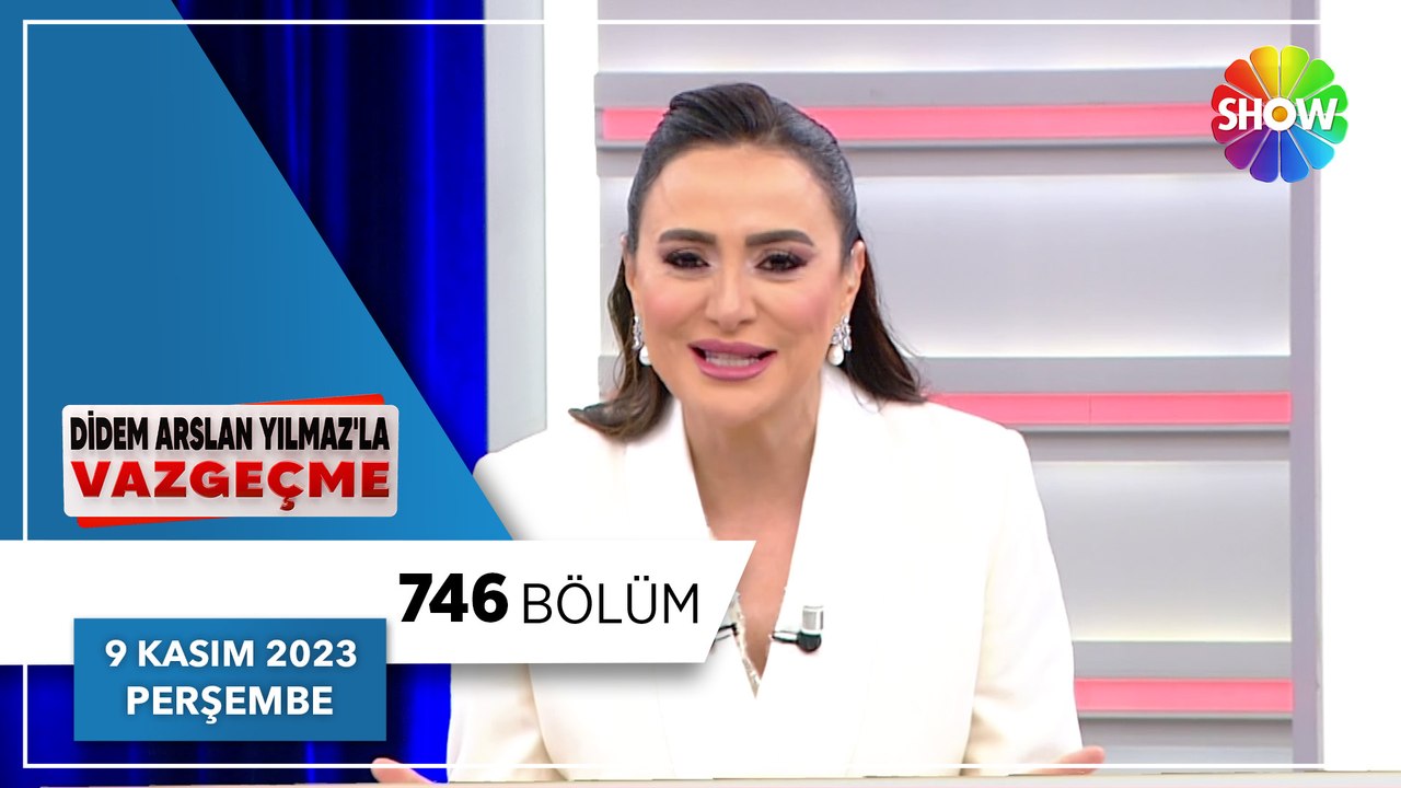 Didem Arslan Yılmaz'la Vazgeçme 746. Bölüm | 9 Kasım 2023