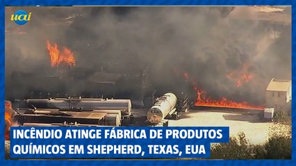 INCÊNDIO ATINGE FÁBRICA DE PRODUTOS  QUÍMICOS NO TEXAS