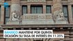 Banxico mantiene por quinta ocasión su tasa de interés en 11.25%