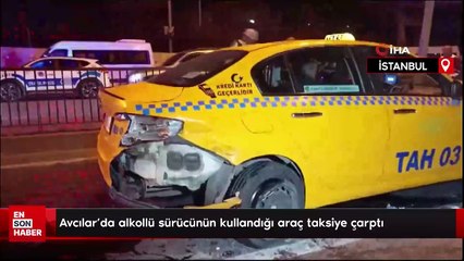 Avcılar'da alkollü sürücünün kullandığı araç taksiye çarptı