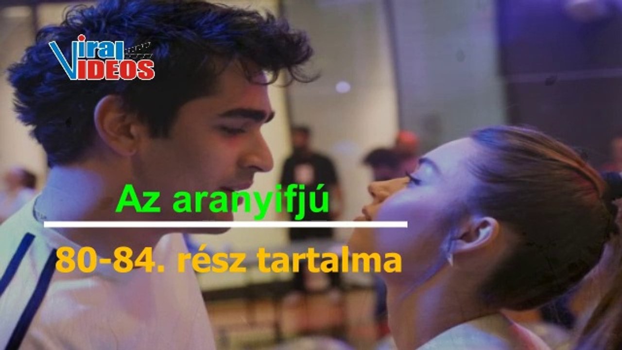 Az aranyifjú 80-81-82-83-84. rész tartalma