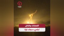 انفجارات وقنابل تضيء سماء غزة