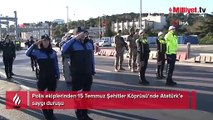 Polis ekiplerinden 15 Temmuz Şehitler Köprüsü’nde Atatürk’e saygı duruşu
