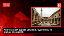 Kilis'te aranan şüpheli yakalandı, uyuşturucu ve silahlar ele geçirildi