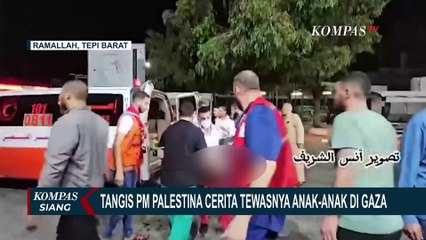 PM Palestina Menangis Ceritakan Kondisi Anak-Anak di Gaza