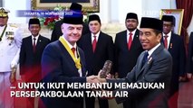 Reaksi Presiden FIFA Gianni Infantino Usai Dianugerahi Bintang Jasa Pratama oleh Jokowi