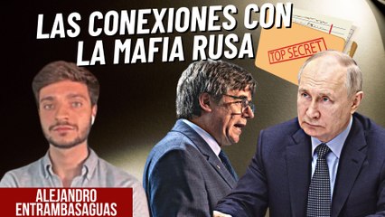 Alejandro Entrambasaguas destapa el gran secreto de los independentistas y las conexiones con la mafia Rusa