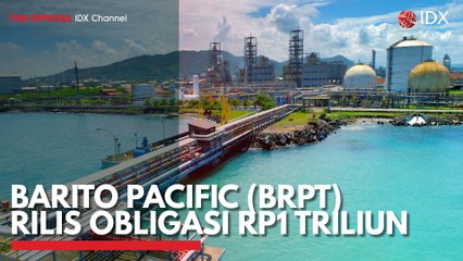 Barito Pacific (BRPT) Rilis Obligasi Rp1 Triliun