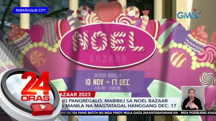 Iba't ibang pangregalo, mabibili sa Noel Bazaar sa Okada, Manila na magtatagal hanggang Dec. 17 | 24 Oras
