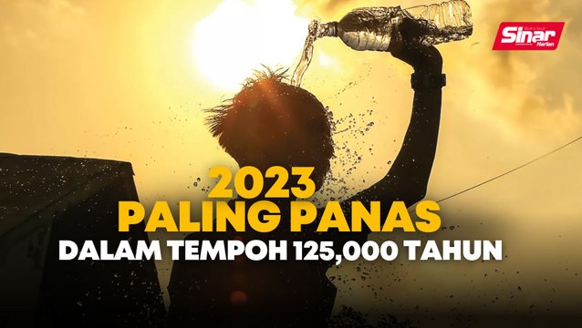 2023 cuaca paling panas dalam tempoh 125,000 tahun