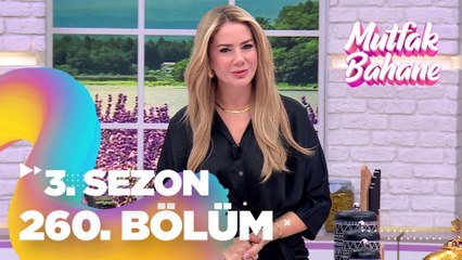 Mutfak Bahane 3. Sezon 260. Bölüm