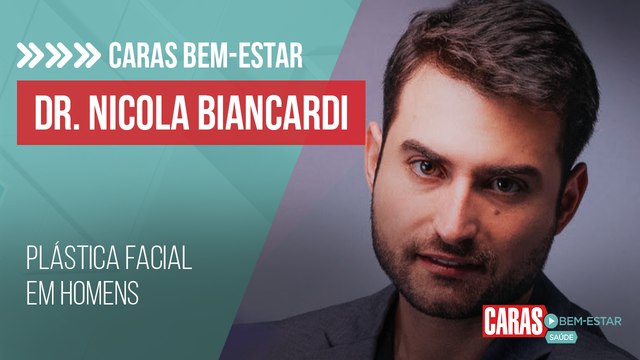 ELES TAMBÉM PODEM! TUDO SOBRE PLÁSTICA FACIAL MASCULINA COM DR. NICOLA BIANCARDI