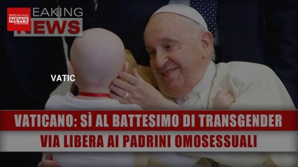 Vaticano, Sì Al Battesimo Di Transgender: Via Libera Ai Padrini Omosessuali!