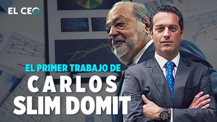 Este fue el primer trabajo de Carlos Slim Domit